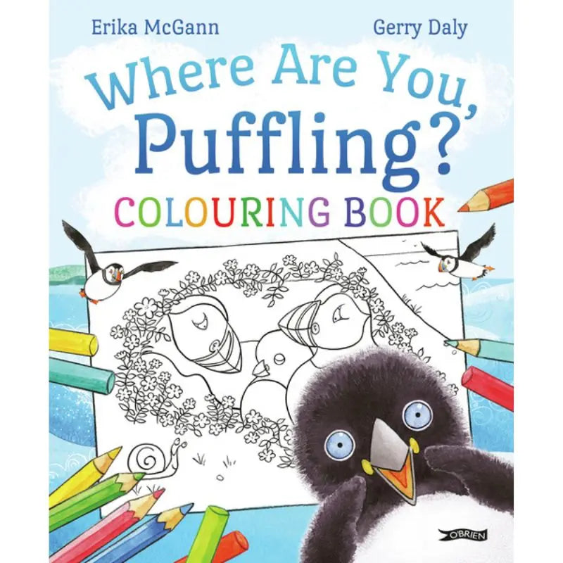 The cover of the Where Are You, Puffling? Colouring Book features a cheerful puffling, colourful pencils, and puffins around an unfinished drawing—making it a perfect gift for nature lovers.